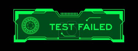 Illustration for Green color of futuristic hud banner that have word test failed on user interface screen on black background - Royalty Free Image