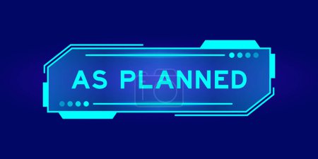Illustration for Futuristic hud banner that have word as planned on user interface screen on blue background - Royalty Free Image