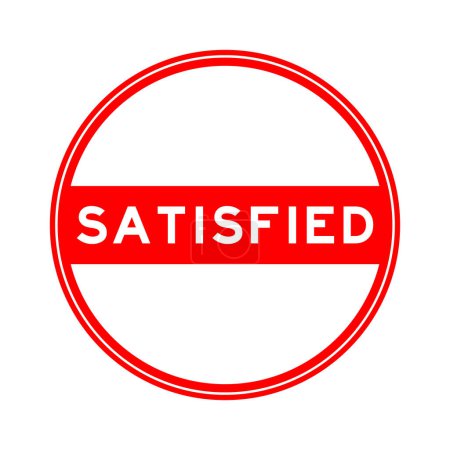 Ilustración de Etiqueta engomada de sello redondo de color rojo en palabra satisfecha sobre fondo blanco - Imagen libre de derechos