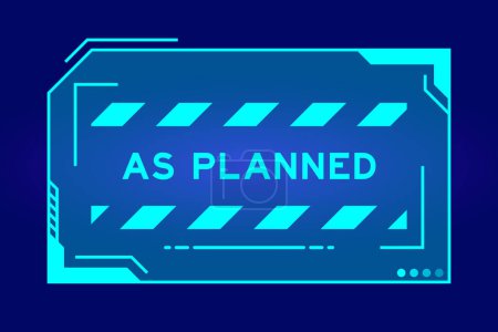 Illustration for Futuristic hud banner that have word as planned on user interface screen on blue background - Royalty Free Image