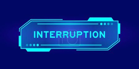 Illustration for Futuristic hud banner that have word interruption on user interface screen on blue background - Royalty Free Image