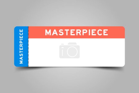 Illustration for Blue and orange color ticket with word masterpiece and white copy space - Royalty Free Image