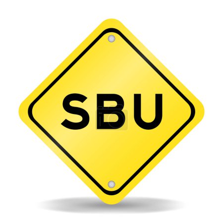 Téléchargez les illustrations : Panneau de transport de couleur jaune avec mot SBU (Abréviation de l'unité d'affaires stratégique) sur fond blanc - en licence libre de droit