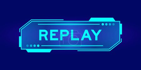 Illustration for Futuristic hud banner that have word replay on user interface screen on blue background - Royalty Free Image