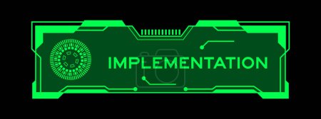 Illustration for Green color of futuristic hud banner that have word implementation on user interface screen on black background - Royalty Free Image
