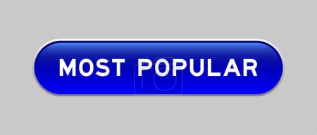 Illustration for Blue color capsule shape button with word most popular on gray background - Royalty Free Image
