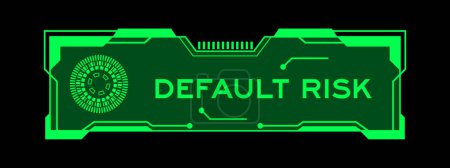 Illustration for Green color of futuristic hud banner that have word default risk on user interface screen on black background - Royalty Free Image