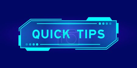 Illustration for Futuristic hud banner that have word quick tips on user interface screen on blue background - Royalty Free Image