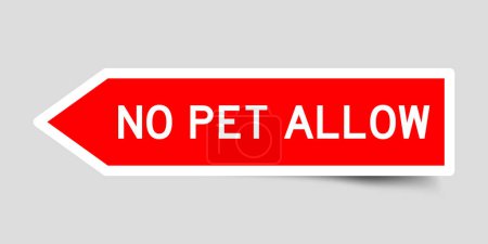 Illustration for Red color arrow shape sticker label with word no pet allow on gray background - Royalty Free Image