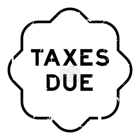 Ilustración de Grunge black taxes due word rubber seal stamp on wthie background - Imagen libre de derechos