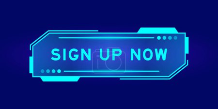 Illustration for Futuristic hud banner that have word sign up now on user interface screen on blue background - Royalty Free Image