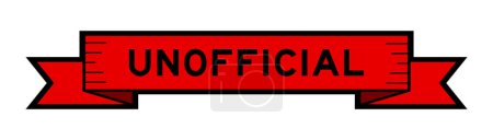 Téléchargez les illustrations : Bannière d'étiquette de ruban avec mot non officiel en couleur rouge sur fond blanc - en licence libre de droit