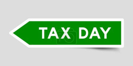 Ilustración de Etiqueta engomada en forma de flecha de color verde con palabra día de impuestos sobre fondo gris - Imagen libre de derechos