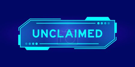Illustration for Futuristic hud banner that have word unclaimed on user interface screen on blue background - Royalty Free Image