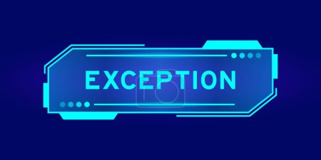 Illustration for Futuristic hud banner that have word exception on user interface screen on blue background - Royalty Free Image