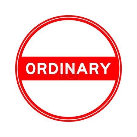 Ilustración de Etiqueta engomada de sello redondo de color rojo en palabra ordinaria sobre fondo blanco - Imagen libre de derechos