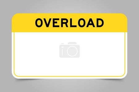 Illustration for Label banner that have yellow headline with word overload and white copy space on gray background - Royalty Free Image