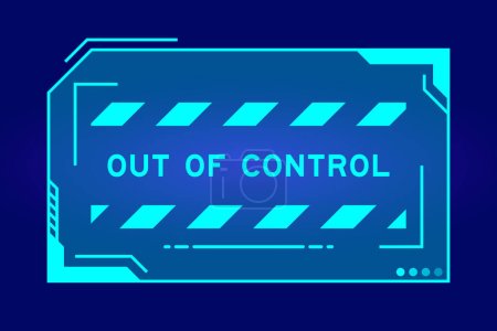 Ilustración de Color azul del banner futurista hud que tiene la palabra fuera de control en la pantalla de la interfaz de usuario sobre fondo negro - Imagen libre de derechos