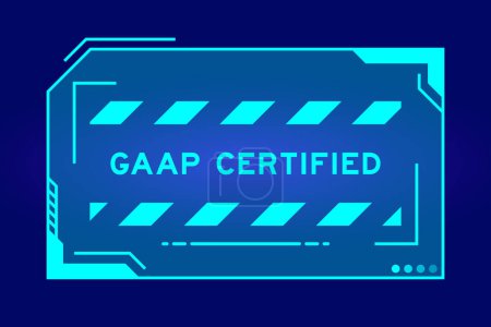 Ilustración de Color azul del banner futurista hud que tiene la palabra GAAP (Abreviatura de principios contables generalmente aceptados) certificada en la pantalla de la interfaz de usuario en fondo negro - Imagen libre de derechos