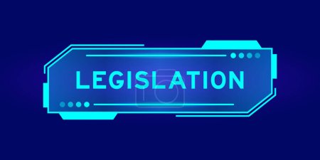 Illustration for Futuristic hud banner that have word legislation on user interface screen on blue background - Royalty Free Image