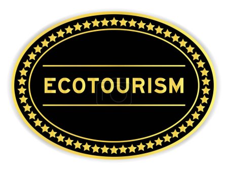Illustration for Black and gold color oval label sticker with word ecotourism on white background - Royalty Free Image