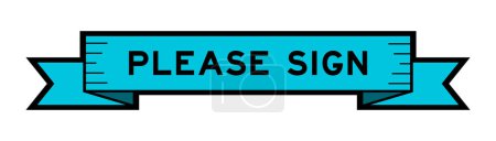 Ilustración de Banner de etiqueta de cinta con palabra por favor firme en color azul sobre fondo blanco - Imagen libre de derechos