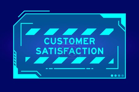 Illustration for Blue color of futuristic hud banner that have word customer satisfaction on user interface screen on black background - Royalty Free Image