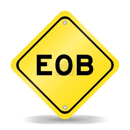 Gelbes Verkehrsschild mit dem Wort EOB (Abkürzung für End of Business) auf weißem Hintergrund