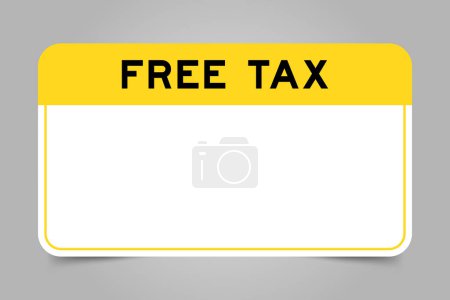 Illustration for Label banner that have yellow headline with word free tax and white copy space, on gray background - Royalty Free Image