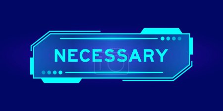 Illustration for Futuristic hud banner that have word necessary on user interface screen on blue background - Royalty Free Image