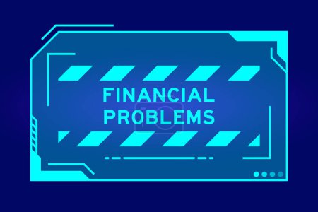 Illustration for Blue color of futuristic hud banner that have word financial problems on user interface screen on black background - Royalty Free Image
