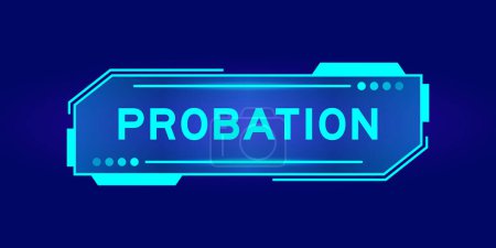Illustration for Futuristic hud banner that have word probation on user interface screen on blue background - Royalty Free Image