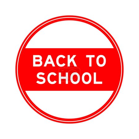 Téléchargez les illustrations : Autocollant de sceau rond de couleur rouge dans le mot retour à l'école sur fond blanc - en licence libre de droit