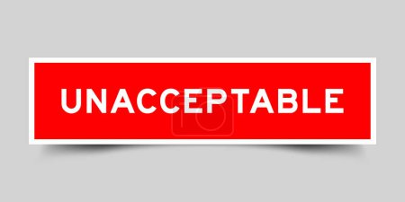 Etiqueta engomada cuadrada con palabra inaceptable en color rojo sobre fondo gris