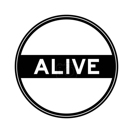 Black color round seal sticker in word alive on white background