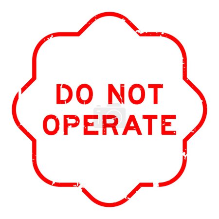 Grunge red do not operate word rubber seal stamp on white background