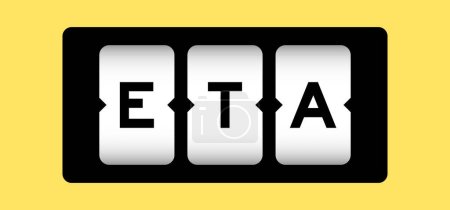 Schwarze Farbe im Wort ETA (Abkürzung für geschätzte Ankunftszeit) auf Schlitzbanner mit gelbem Hintergrund