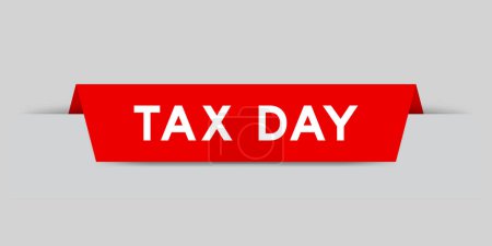 Red color inserted label with word tax day on gray background