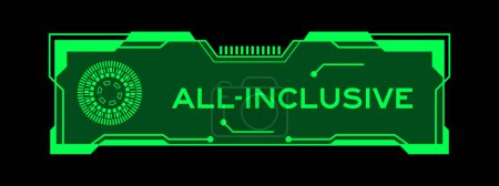 Green color of futuristic hud banner that have word all-inclusive on user interface screen on black background