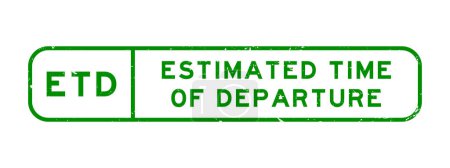 Grunge green ETD geschätzte Abfahrtszeit Wort quadratische Gummidichtung Stempel auf weißem Hintergrund