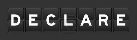 Flip board analógico de color negro con palabra declare sobre fondo gris