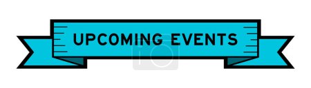 Banner de etiqueta de cinta con los próximos eventos de palabra en color azul sobre fondo blanco