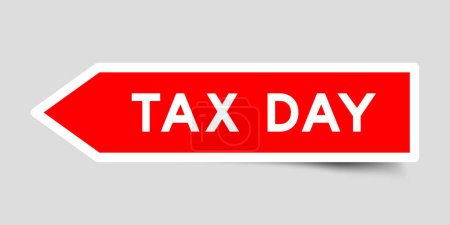 Red color arrow shape sticker label with word tax day on gray background