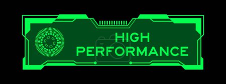 Green color of futuristic hud banner that have word high performance on user interface screen on black background