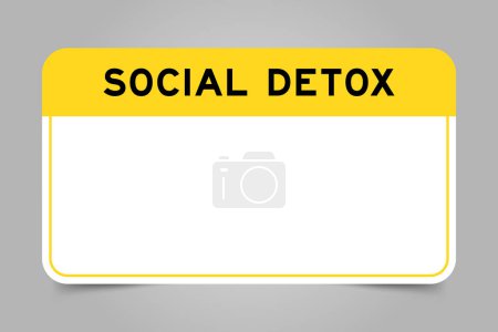 Label banner that have yellow headline with word social detox and white copy space, on gray background