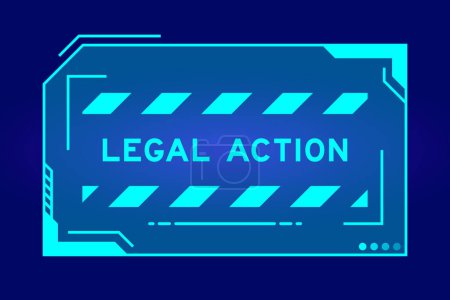 Ilustración de Color azul del banner futurista hud que tiene la palabra acción legal en la pantalla de la interfaz de usuario sobre fondo negro - Imagen libre de derechos