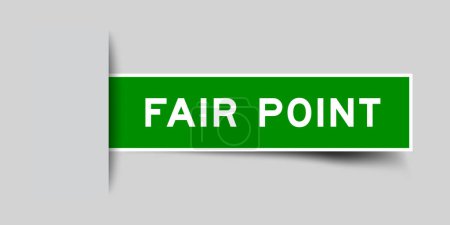 Green color square label sticker with word fair point that inserted in gray background