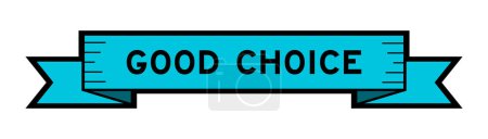 Ilustración de Banner de etiqueta de cinta con palabra buena opción en color azul sobre fondo blanco - Imagen libre de derechos