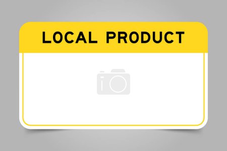 Etikettenbanner mit gelber Überschrift mit Wort lokales Produkt und weißem Kopierraum auf grauem Hintergrund