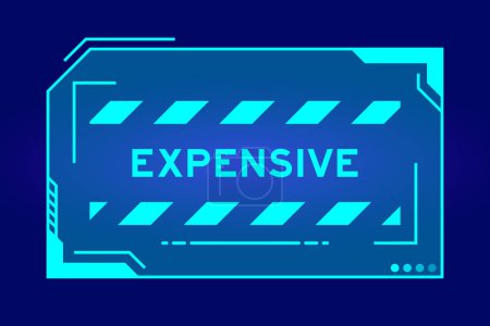 Illustration for Blue color of futuristic hud banner that have word expensive on user interface screen on black background - Royalty Free Image